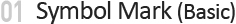 01. Symbol Mark (Basic)